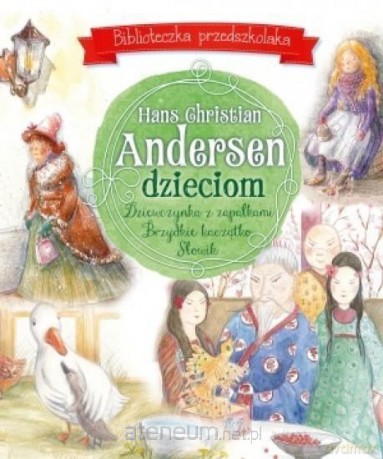 Biblioteczka przedszkolaka Hans Christian Andersen dzieciom [KSIĄŻKA]