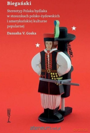 Biegański. Stereotyp Polaka-brutala - Danusha V.Goska [KSIĄŻKA]