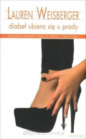 Diabeł ubiera się u Prady - Lauren Weisberger [KSIĄŻKA]