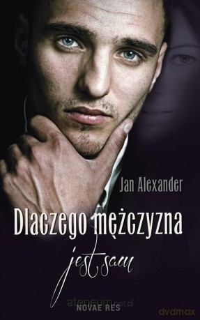 Dlaczego mężczyzna jest sam - Jan Alexander [KSIĄŻKA]