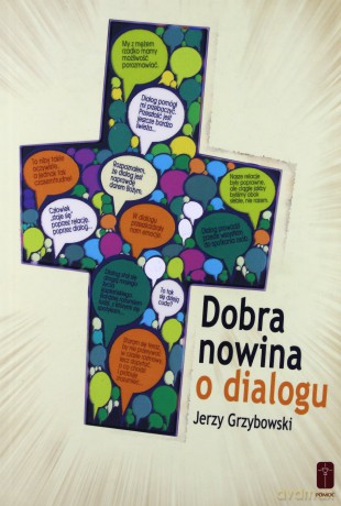 Dobra nowina o dialogu - Jerzy Grzybowski [KSIĄŻKA]