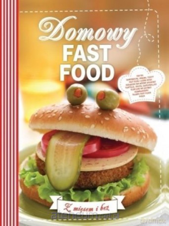 Domowy fast food [KSIĄŻKA]