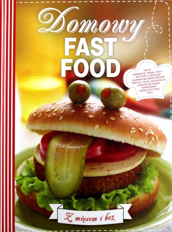 Domowy fast food [KSIĄŻKA]