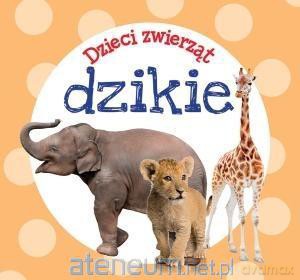 Dzieci zwierząt - dzikie [KSIĄŻKA]