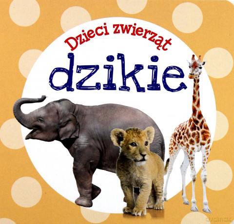 Dzieci zwierząt - dzikie [KSIĄŻKA]