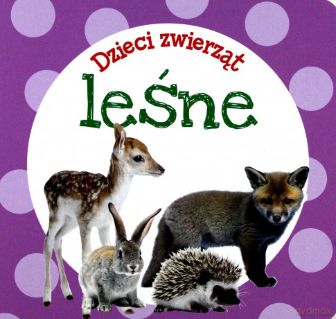 Dzieci zwierząt - leśne [KSIĄŻKA]