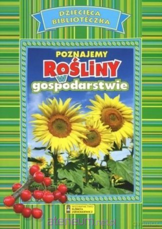 Dziecięca Biblioteka Poznajemy rośliny w... [KSIĄŻKA]