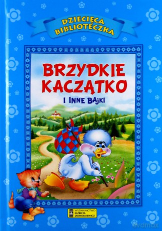 Dziecięca Biblioteka. Brzydkie kaczątko i inne bajki [KSIĄŻKA]
