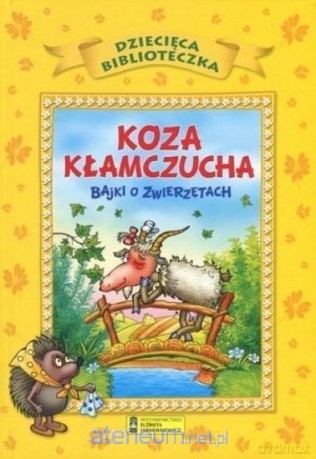 Dziecięca Biblioteka. Koza kłamczucha i inne bajki [KSIĄŻKA]