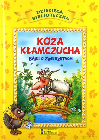 Dziecięca Biblioteka. Koza kłamczucha i inne bajki [KSIĄŻKA]
