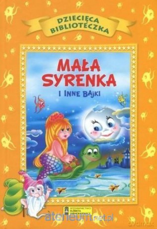 Dziecięca Biblioteka. Mała syrenka i inne bajki [KSIĄŻKA]