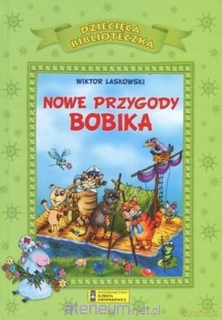 Dziecięca Biblioteka. Nowe przygody Bobika [KSIĄŻKA]