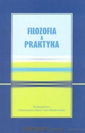 Filozofia a praktyka [KSIĄŻKA]