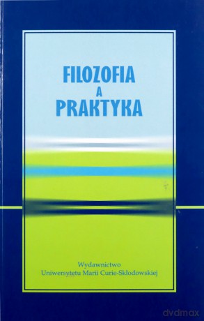 Filozofia a praktyka [KSIĄŻKA]