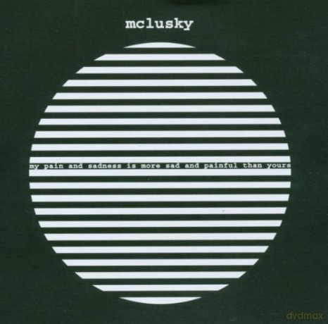 Mclusky: My Pain And Sadness Is More Sad And Painful That Yours [CD]