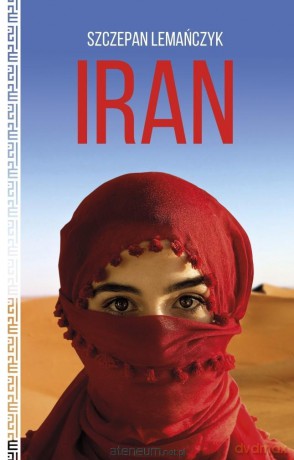 Iran - Szczepan Lemańczyk [KSIĄŻKA]