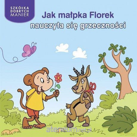Jak małpka Florek nauczyła się grzeczności - Adrienne Heymans [KSIĄŻKA]