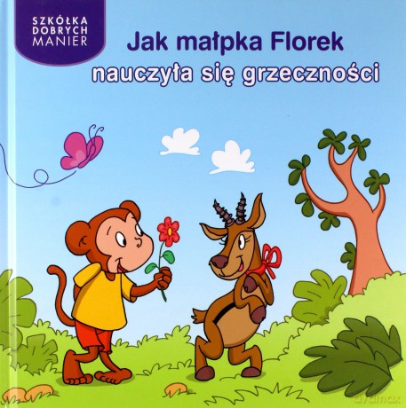 Jak małpka Florek nauczyła się grzeczności - Adrienne Heymans [KSIĄŻKA]