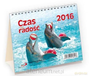 Kalendarz 2016 Biurkowy - Czas na radość [KALENDARZ]