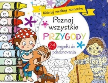 Koloruj według numerów. Poznaj wszystkie przygody [KSIĄŻKA]