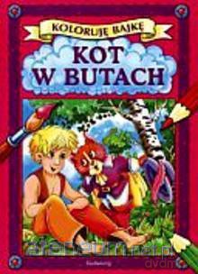 Koloruje bajkę - Kot w butach [KSIĄŻKA]
