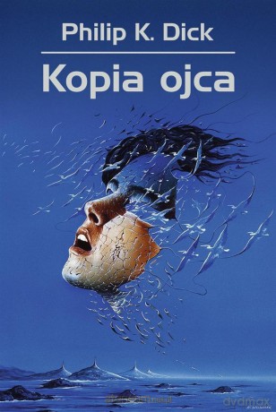 Kopia ojca - Philip K. Dick [KSIĄŻKA]