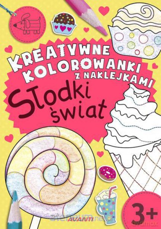 Kreatywne kolorowanki. Słodki świat [KSIĄŻKA]