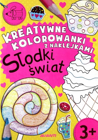 Kreatywne kolorowanki. Słodki świat [KSIĄŻKA]