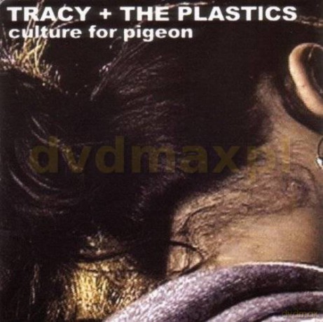 Tracy+The Plastics: Culture For Pigeon [CD]
