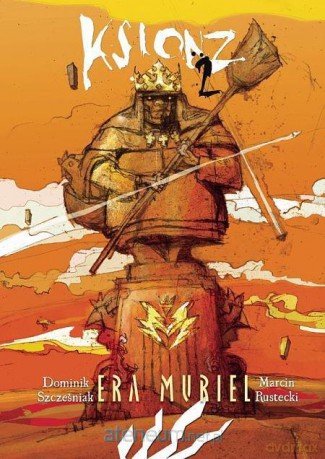 Ksionz 2 - Era Muriel - Dominik Szcześniak, Marcin Rustecki [KOMIKS]