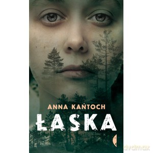 Łaska - Anna Kańtoch [KSIĄŻKA]