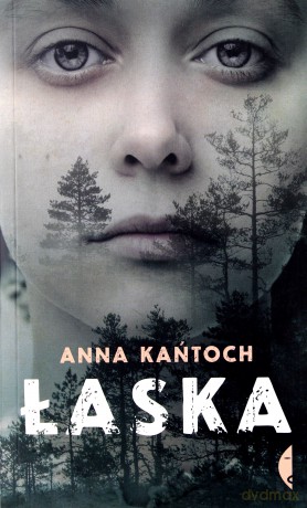 Łaska - Anna Kańtoch [KSIĄŻKA]