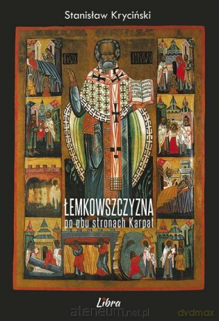 Łemkowszczyzna po obu stronach Karpat - Stanisław Kryciński [KSIĄŻKA]
