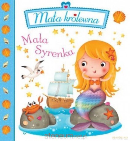 Mała królewna. Mała Syrenka - Emilie Beaumont, Nathalie Belineau [KSIĄŻKA]