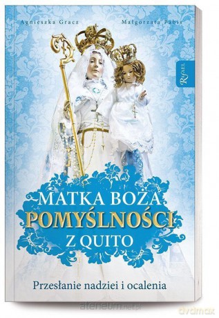 Matka Boża Pomyślności z Quito - Agnieszka Gracz, Małgorzata Pabis [KSIĄŻKA]