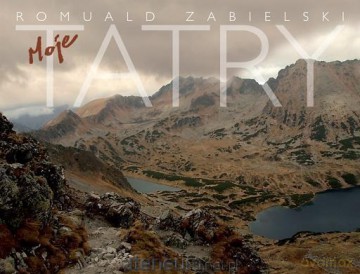 Moje Tatry - Romuald Zabielski [KSIĄŻKA]