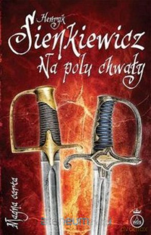 Na polu chwały - Henryk Sienkiewicz [KSIĄŻKA]