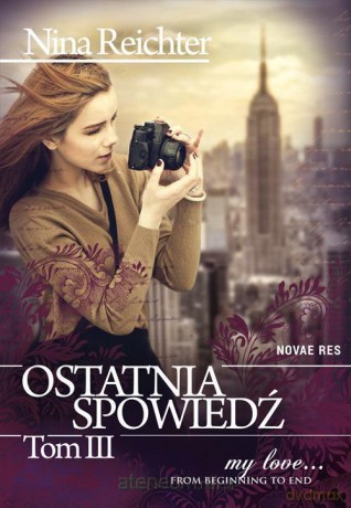 Ostatnia spowiedź (Tom III) - Nina Reichter [KSIĄŻKA]