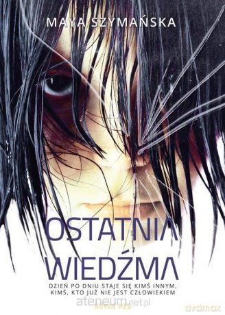 Ostatnia wiedźma - Maya Szymańska [KSIĄŻKA]