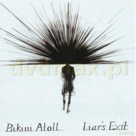 Bikini Atoll: Liar's Exit [CD]