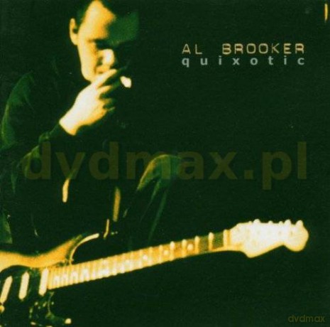 Al Brooker: Quixotic [CD]