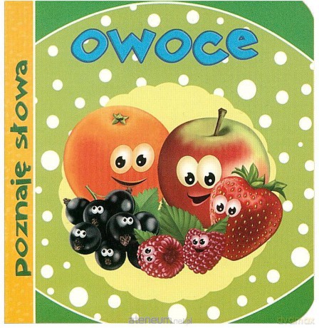 Poznaję słowa. Owoce [KSIĄŻKA]