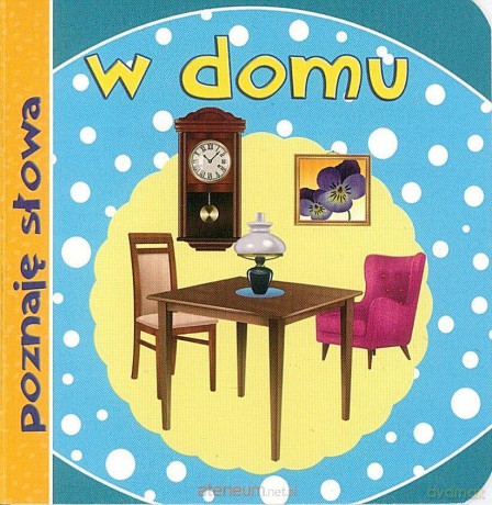 Poznaję słowa. W domu [KSIĄŻKA]