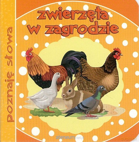 Poznaję słowa. Zwierzęta w zagrodzie [KSIĄŻKA]