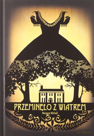 Przeminęło z wiatrem - Margaret Mitchell [KSIĄŻKA]
