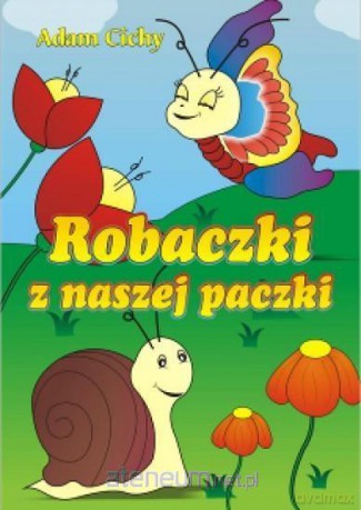 Robaczki z naszej paczki - Adam Cichy [KSIĄŻKA]