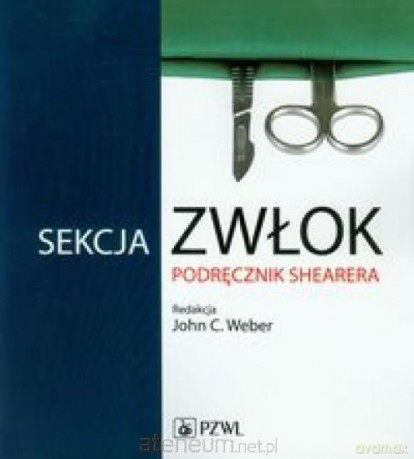 Sekcja zwłok. Podręcznik Shearera [KSIĄŻKA]