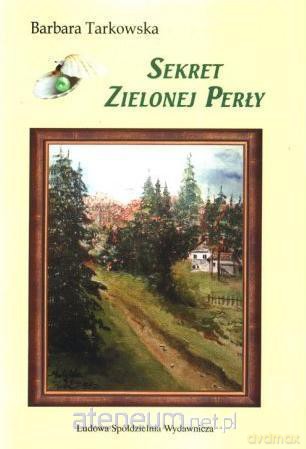 Sekrety Zielonej Perły - Barbara Tarkowska [KSIĄŻKA]