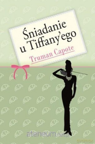 Seria o miłości: Śniadanie u Tiffany`ego - Truman Capote [KSIĄŻKA]