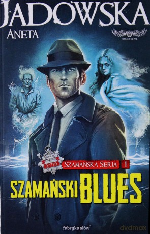 Szamańska Seria (Tom 1) Szamański blues - Aneta Jadowska [KSIĄŻKA]